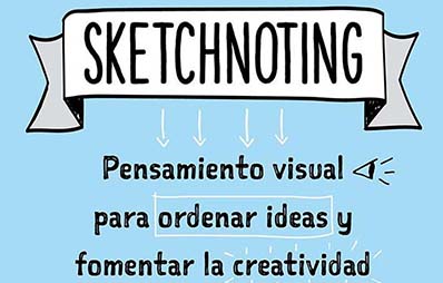 Sketchnoting: Pensamiento visual para ordenar ideas