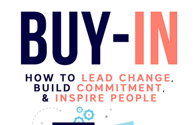 Buy-In: How to Lead Change, Build Commitment & Inspire People