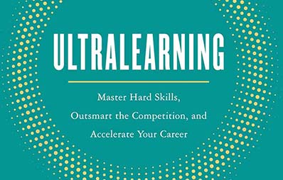 Ultralearning: Timeless Techniques for Mastering Hard Skills