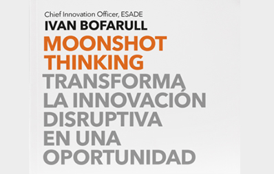 Moonshot Thinking: Transforma la innovación disruptiva en oportunidad
