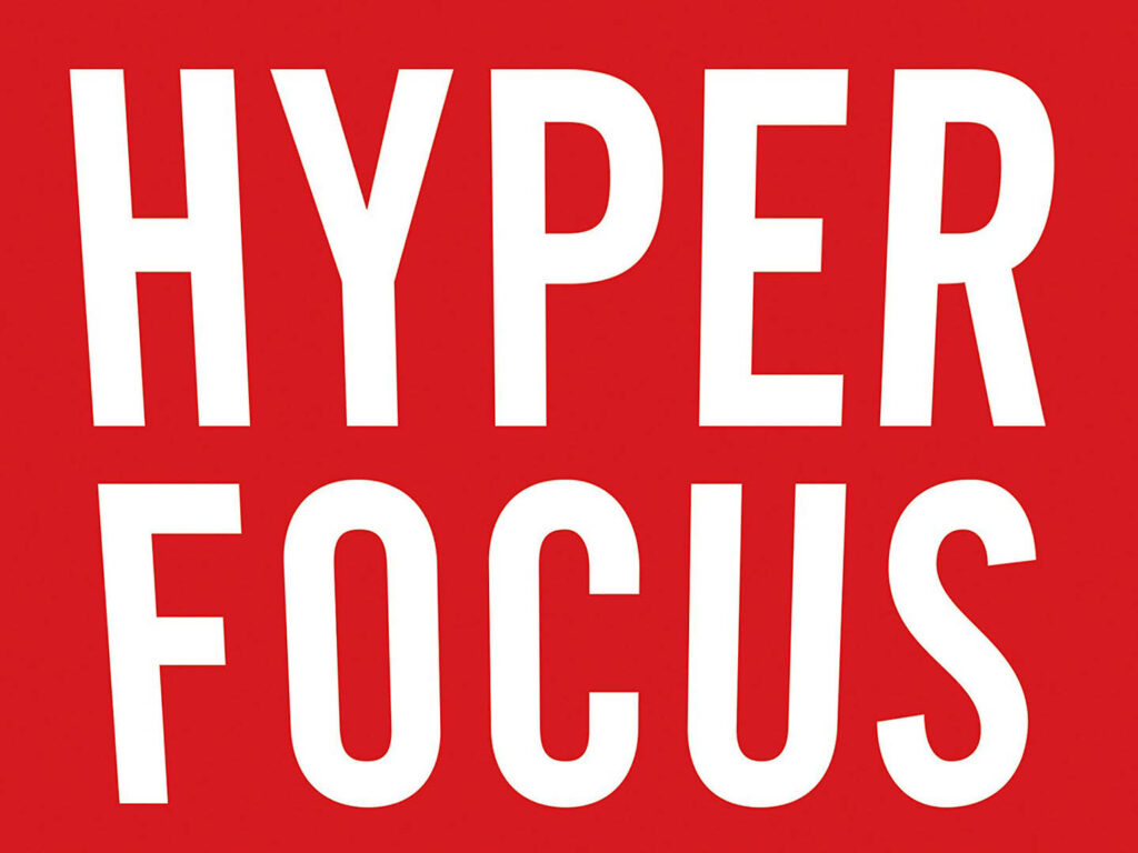 Hyperfocus: Cómo centrar tu atención en un mundo de distracciones